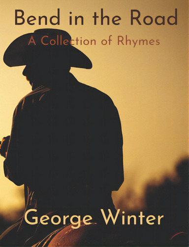 Bend In The Road: A Collection Of Rhymes (large Print), De Winter, George. Editorial Lightning Source Inc, Tapa Blanda En Inglés