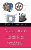 Comprar Libro: Maquinas Eléctricas: Motores, Generadores Y (spanish
