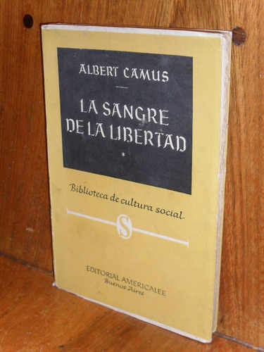 La Sangre De La Libertad - Albert Camus - Año 1958