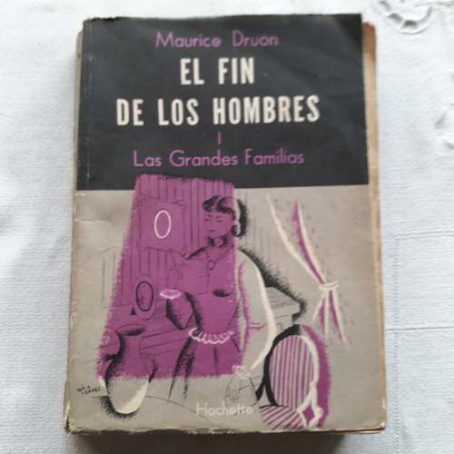 El Fin De Los Hombres 1 - Las Grandes Familias - M. Druon