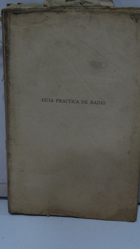 Guia Practica De Radio ,libro Antiguo 1930