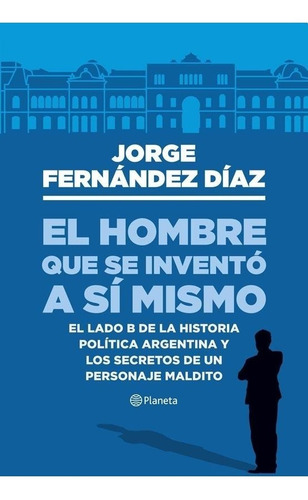 El Hombre Que Se Invento A Si Mismo - Jorge Fernandez Diaz