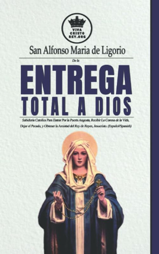 Libro De Entrega Total A Dios. Sabiduría Católica Para En