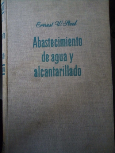  Abastecimiento De Agua Y Alcantarillado Ernest W Steel