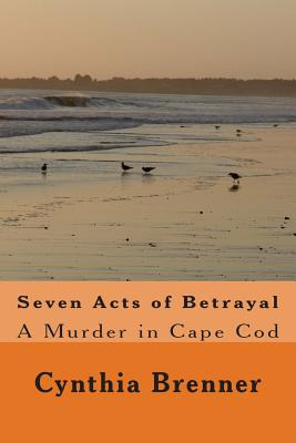 Libro Seven Acts Of Betrayal: A Murder In Cape Cod - Bren...