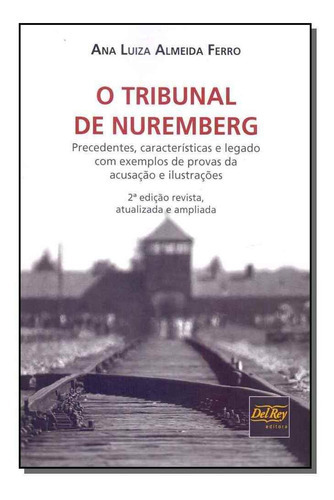 O Tribunal De Nuremberg - 02ed/19, De Ferro, Ana Luiza Almeida. Editora Del Rey Livraria E Editora Em Português