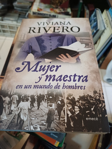 Mujer Y Maestra En Un Mundo De Hombres - Rivero Viviana