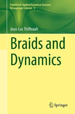 Libro Braids And Dynamics - Jean-luc Thiffeault