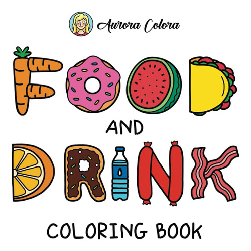 Food And Drink Coloring Book: Simple And Easy Coloring Pages