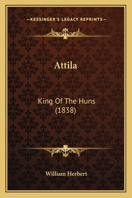 Libro Attila: King Of The Huns (1838) - Herbert, William