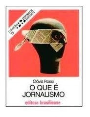 Livro O Que É Jornalismo Clóvis Rossi