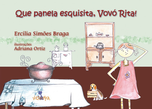 Que panela esquisita, vovó Rita!, de Braga, Ercilia Simões. Editora Nova Alexandria Ltda em português, 2010
