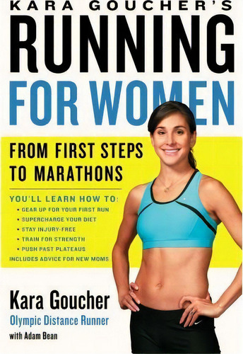 Kara Goucher's Running For Women : From First Steps To Marathons, De Kara Goucher. Editorial Atria Books, Tapa Blanda En Inglés, 2011