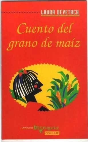 Cuento Del Grano De Maiz, De Devetach, Laura. Editorial Colihue En Español