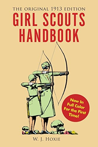 Girl Scouts Handbook The Original 1913 Edition