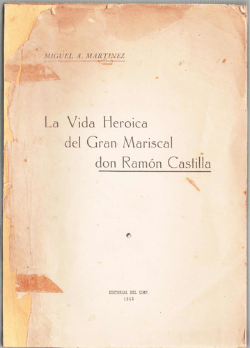 La Vida Heroica Del Gran Mariscal Don Ramon Castilla