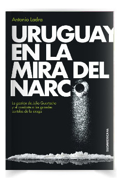 Libro Uruguay En La Mira Del Narco Universo Binario