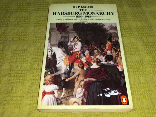 The Habsburg Monarchy 1809-1918 - Taylor - Penguin Book