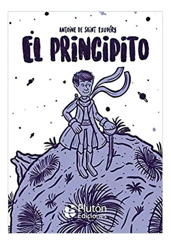 El Principito, De De Saint-exupéry, Antoine. Editorial Pluton, Tapa Dura En Español