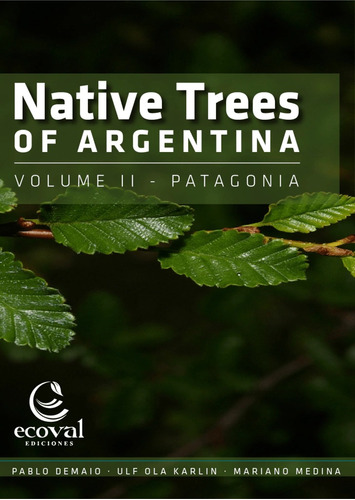 Demaio: Native Trees Of Argentina - Volume 2: Patagonia