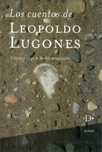 Los Cuentos De Leopoldo Lugones - Diada Ediciones