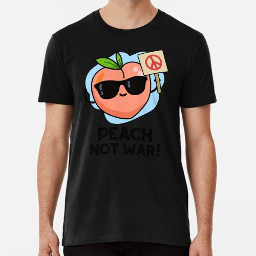 Remera Peach Not War Juegos De Palabras Divertidos De Frutas