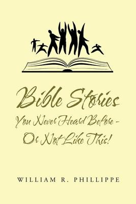 Libro Bible Stories You Never Heard Before - Or Not Like ...