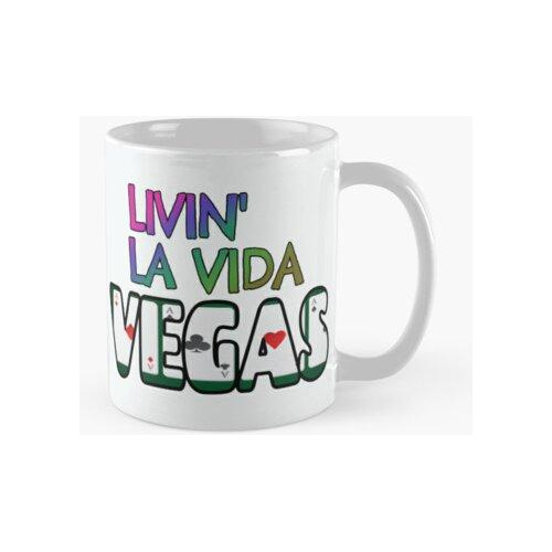 Taza Diseño De Livin' La Vida Vegas Calidad Premium