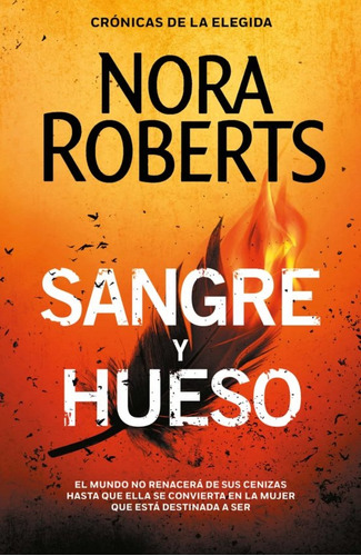 Sangre Y Hueso (cronicas De La Elegida 2 - Roberts Nora