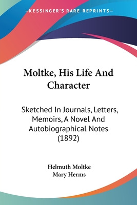 Libro Moltke, His Life And Character: Sketched In Journal...