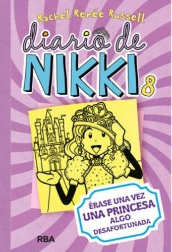 Diario De Nikki 8. Erase Una Vez Una Princesa Algo Desafortu