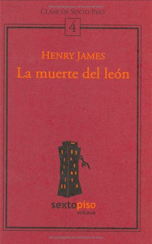 La Muerte Del León, Henry James, Ed. Sexto Piso