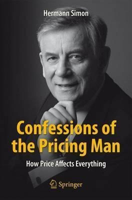Confessions Of The Pricing Man 2015 : How Price Affects Ever