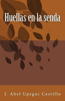 Libro Huellas En La Senda - J Abel Upegui Castillo