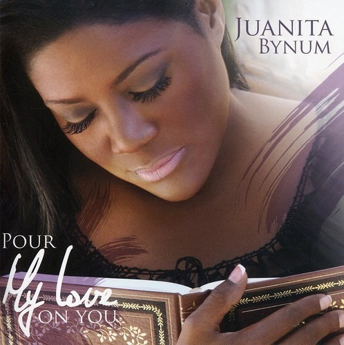 Cd Juanita Bynun  Pour My Love On You