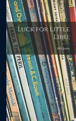 Libro Luck For Little Lihu; - Justus, May 1898-