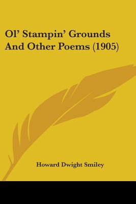 Libro Ol' Stampin' Grounds And Other Poems (1905) - Smile...