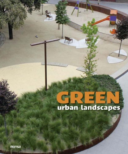 Libro Arquitectura Green Urban Landscapes - Paisajes Urbanos