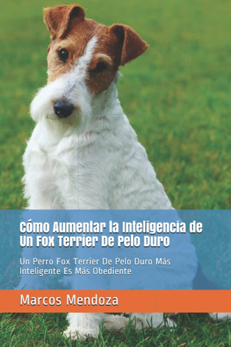 Libro: Cómo Aumentar La Inteligencia De Un Fox Terrier De Pe