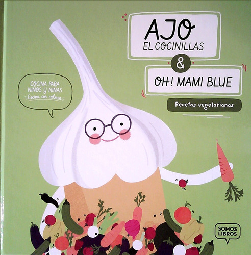 Ajo, El Cocinillas & Oh! Mami Blue. Recetas Vegetarianas  -