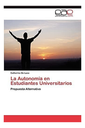 Libro: La Autonomía En Estudiantes Universitarios: Propuest