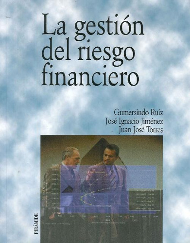 Libro La Gestión Del Riesgo Financiero De Gumercindo Ruiz, J