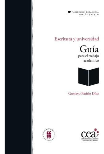 Libro: Escritura Y Universidad: Guía Trabajo Académi