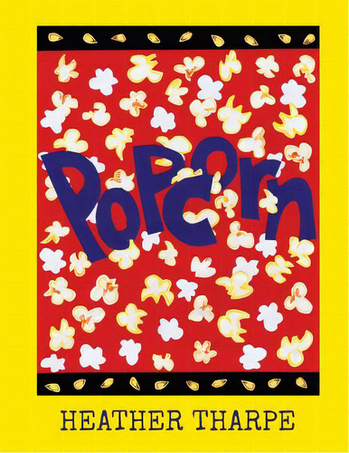 Popcorn, De Tharpe, Heather. Editorial Createspace, Tapa Blanda En Inglés