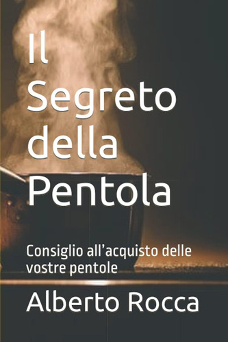 Libro: Il Segreto Della Pentola: Consiglio Allacquisto Dell