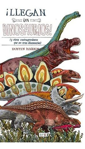Llegan Los Dinosaurios!1oo % Original, De Harbin. Editorial Barbara Fiore Editora En Español