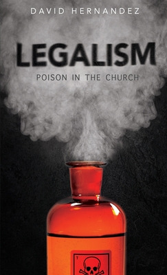 Libro Legalism: Poision In The Church - Hernandez, David