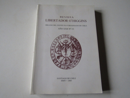 Revista Libertador Ohiggins N. 22 Año 2005