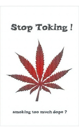 Stop Toking, De Chris Baker. Editorial Lulu Com, Tapa Blanda En Inglés