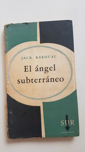 El Angel Subterraneo Jack Kerouac Autor De El Camino
